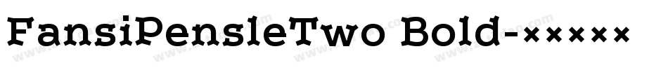 FansiPensleTwo Bold字体转换